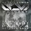 Levi Lyman - Episode 51: Nightshift Part 4