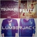 Lumberjack - Tsunami x Flute (Animals Xclusiv Bootleg)
