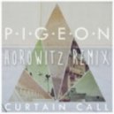 Pigeon - Curtain Call