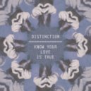 Distinction - Know Your Love Is True