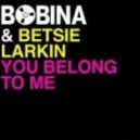 Bobina feat. Betsie Larkin - You Belong To Me (Rusty Valter Remix)