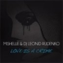 Mishelle & DJ Leonid Rudenko - Love is a Crime