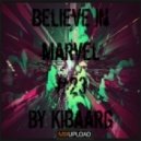 Kibaarg - Believe In Marvel