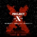 Sharkoffs, Bassanova, Dirty Hertz - Project X (Original Mix)