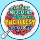 Far East Movement feat. Riff Raff - The Illest