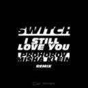Switch - I Still Love You