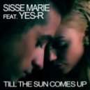 Sisse Marie feat. Yes-R - Tille The Sun Comes Up