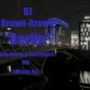 DJ Brown-Brown - Berlin episode#2