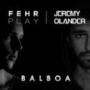 Jeremy Olander & Fehrplay - Balboa (The Final Version)