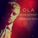 Ola - Jackie Kennedy (Steve Kauf Remix)