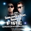 Sunloverz feat. Rosette - Fire (DJ Pasha Lee & DJ Vitaco Remix)