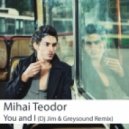 Mihai Teodor - You and I (DJ Jim & Greysound Remix)