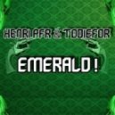 TODIEFOR & Henri Pfr - EMERALD!
