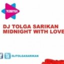 Dj Tolga Sarıkan - Midnight with Love (Live Set)