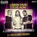 Linkin Park & Steve Aoki - A Light That Never Comes (DJ RICH-ART Remix)