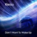 Riesso - Don't Want To Wake Up