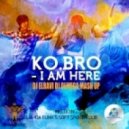 Ko.Bro - I Am Here (DJ El Ravi DJ Olmega Mash up)
