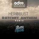 Butch Clancy - Ratchet Anthem (heRobust Remix)
