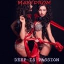 Maxydrom - Deep is Passion