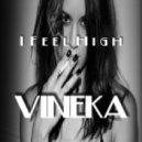 Vineka - I Feel High