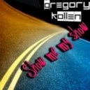 Gregory Kollen - Show Me My Show
