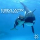 Maxi Wox - Deep Sea