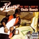 Huey - Pop Lock & Drop It