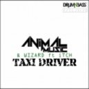 ANiMAL-MUSiC & Wizard ft iTCH - Taxi Driver (Original mix)