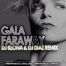Gala - Faraway (Dj Illona & Dj Diaz Remix)