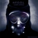 F.O.O.L - Lazer Jungle (Original mix)