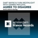 Dart Rayne & Yura Moonlight with Gemma Pavlovic - Agree to Disagree (Dmitry Zaharov Bootleg)