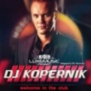 Dj Kopernik - Welcome in the Club (Original Mix)