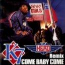 K7 - Come Baby Come