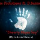 The Prototypes vs. D.Banner - Shawty Abyss Say (Dj DeVeris! Remix)