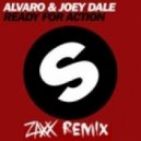 Alvaro , Joey Dale - Ready For Action (ZAXX REMIX)