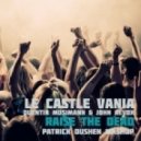 Le Castle Vania, Quentin Mosimann & John Revox - Le Castle Vania, Quentin Mosimann & John Revox - Raise The Dead (Patrick Oushen Mashup)