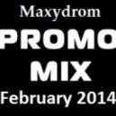 Maxydrom - Promo Mix February 2014 (Promo Mix)