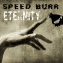 Speed Burr - Eternity