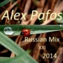 Alex Pafos - Russian Mix XXI (March 2014)