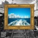 Bearstronaut - Where I'll Die
