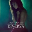 D I V E R S A - I Remember You