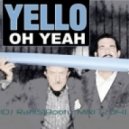 Yello - Oh Yeah (DJ Rafi(S) Booty Mix)