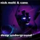 Nick Molti and Cano - Deep Underground