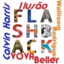 Calvin Harris Vs.Wallisom Rodrigues - Ilusao Flashback