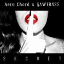 Aero Chord x GAWTBASS - Secret (Original Mix)