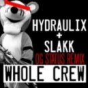Hydraulix & Slakk - Whole Crew