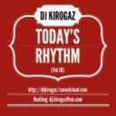 Kirogaz - Today\'s rhythm (vol.10) ((vol.10))