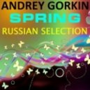 Dj Andrey Gorkin - Spring Russian Selection 2014 ()