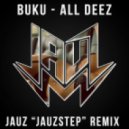 Buku - All Deez (Jauz "JauzStep" Remix) (Jauz)