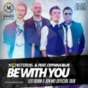 Monster DJ\'s feat. Chynna Blue - Be With You (Leo Burn & Jen Mo Dub)